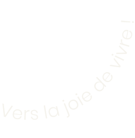 Texte courb&eacute; : "Vers la joie de vivre !" sur fond transparent.